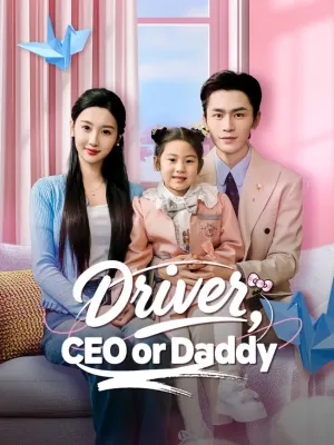 Driver, CEO or Daddy
