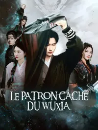 LE PATRON CACHÉ DU WUXIA
