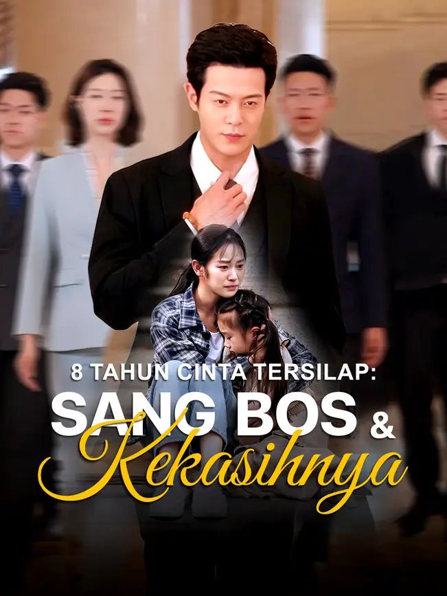 8 Tahun Cinta Tersilap: Sang Bos& Kekasihnya poster
