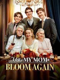 Make My Mom Bloom Again