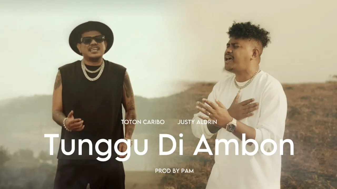 TOTON CARIBO - TUNGGU DI AMBON FEAT @JUSTYALDRINOFFICIAL (Official Music Video) background