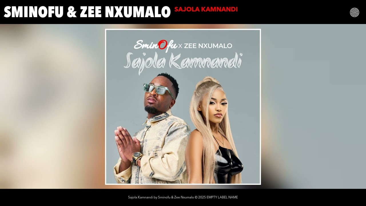 Sminofu & Zee Nxumalo - Sajola Kamnandi (Official Audio)