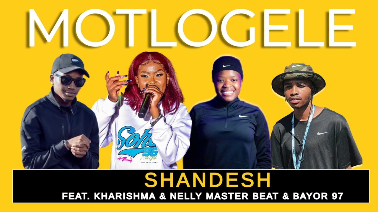 Shandesh - Motlogele feat Kharishma  Bayor 97  & Nelly The Master Beat