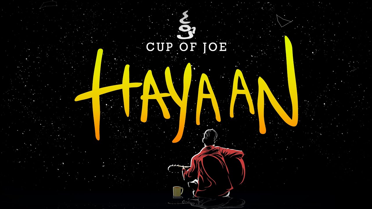 Cup of Joe - Hayaan (Official Lyric Video) background