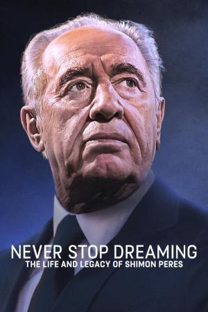 Never Stop Dreaming: The Life and Legacy of Shimon Peres [Russian]