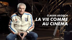 Claude Lelouch : la vie comme au cinéma [Version française]