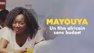 Mayouya, Un film africain sans budget [Version française]