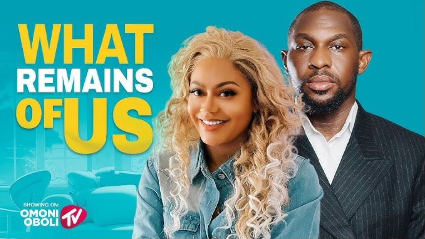WHAT REMAINS OF US - Nigerian Movies 2025 Latest Full Movies
