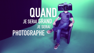Quand je serai grand je serai photographe [Version française]