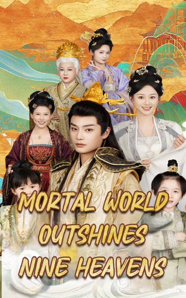 Mortal World Outshines Nine Heavens poster