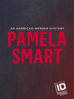 Pamela Smart: An American Murder Mystery [Version française]