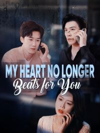 My Heart No Longer Beats for You