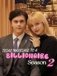 Trial Marriage To A Billionaire Season 2
