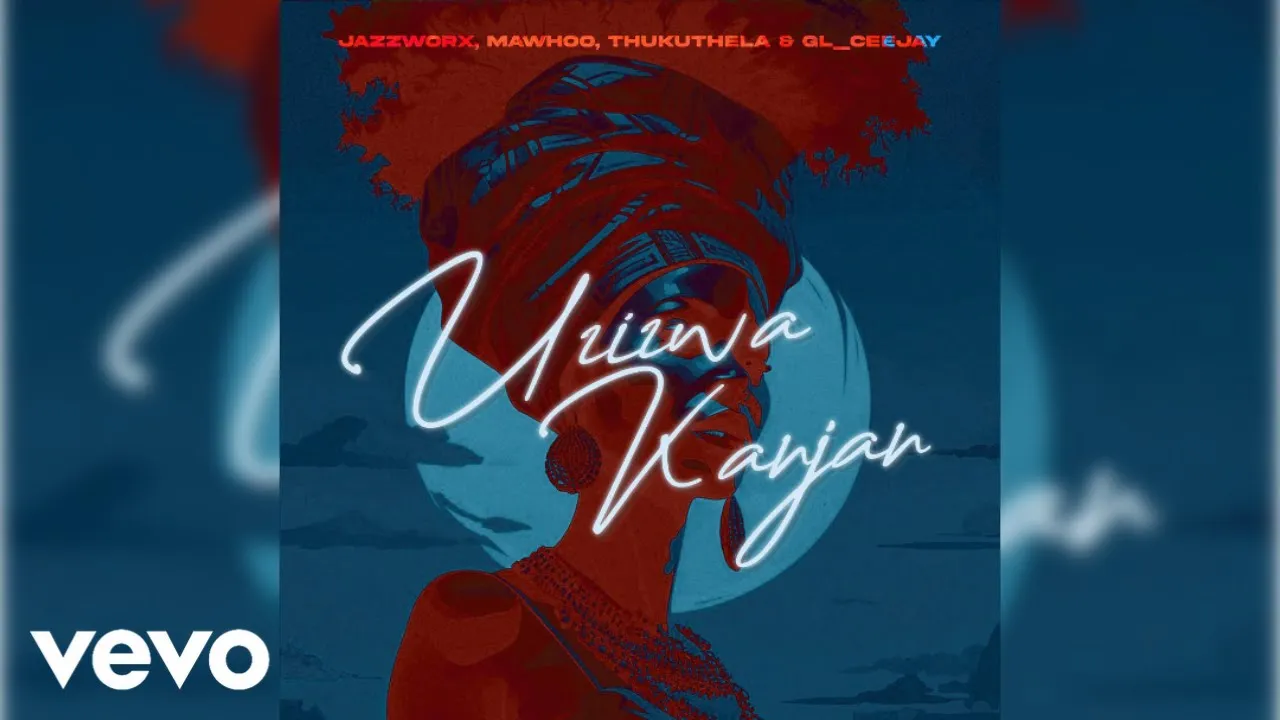 Mawhoo, Jazzworx, Thukuthela, GLCeejay - Uzizwa Kanjani