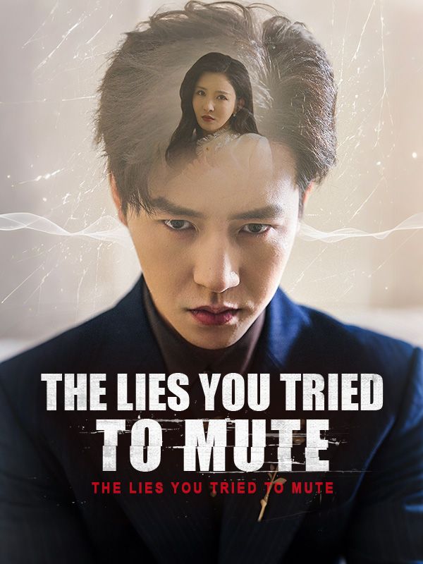 The Lies You Tried to Mute poster