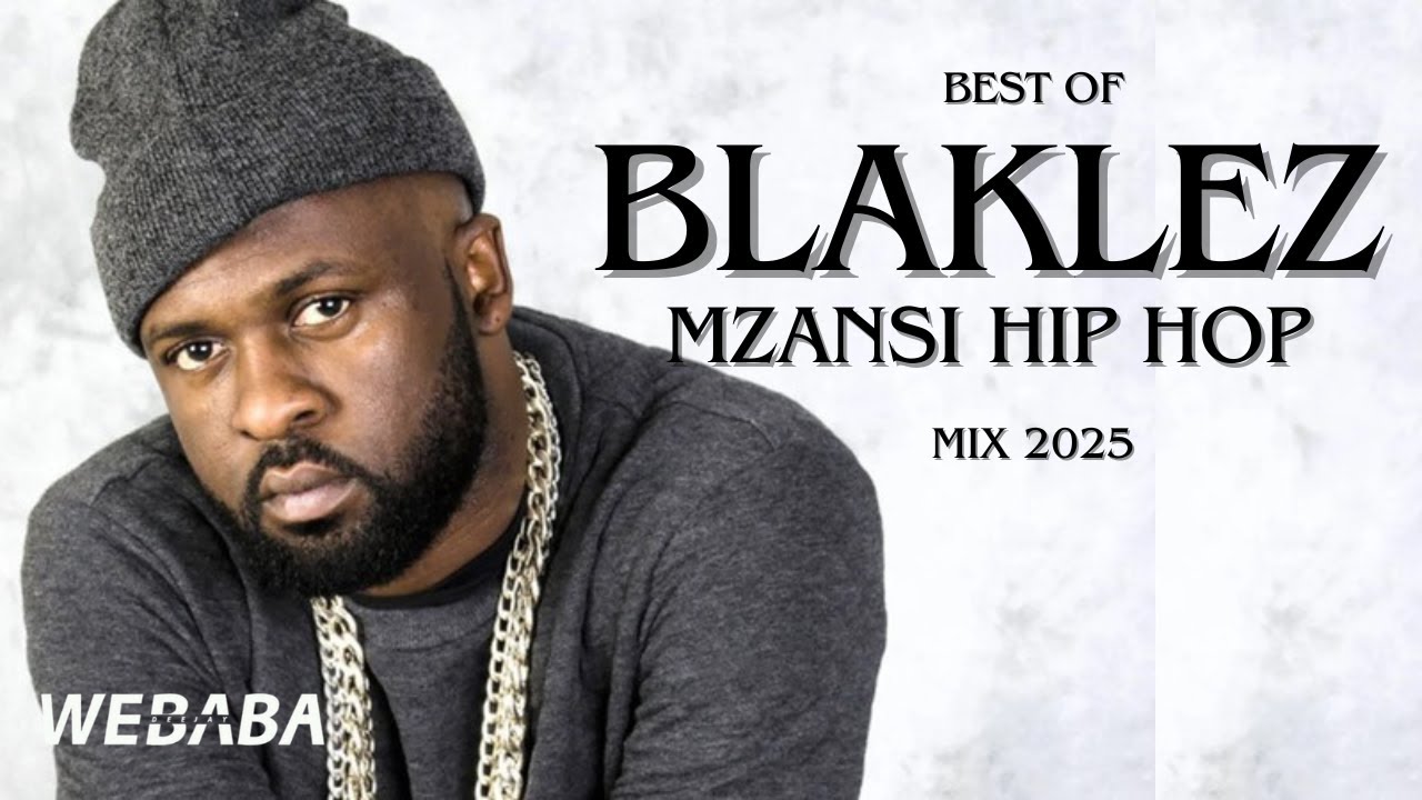 Blaklez Best Of Mzansi Hip Hop Mix 2025 | Dj Webaba