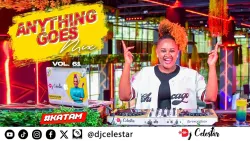 Anything Goes Mix By Celestar| Katam| Pawa | Afrobeats| Arbantone| Bongo| Dancehall| Throwback