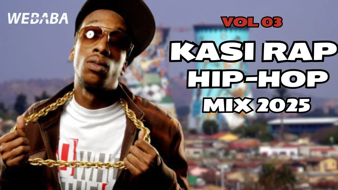 Kasi Rap Hip Hop Mix 2025 Vol 03 | Dj Webaba