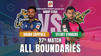 All Boundaries | Dhaka Capitals vs Sylhet Strikers | 27th Match | BPL 2025