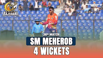 SM Meherob's 4 Wickets against Sylhet Strikers || 36th Match || BPL 2025