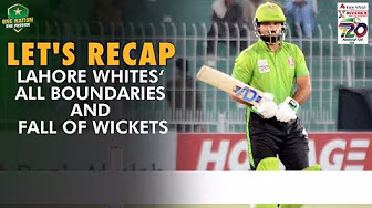 Let's Recap Lahore Whites' All Boundaries & FOW | Match 3 | National T20 Cup 2025 | PCB | M2L1