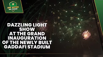 Dazzling Light Show at the Grand Inauguration of the Newly Built Gaddafi Stadium