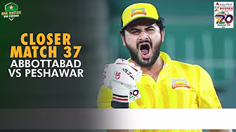 Closer | Abbottabad vs Peshawar | Match 37 | National T20 Cup 2025 | PCB | M2L1A