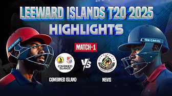 Leeward Islands T20 2025 | Match - 1 | Combined Island VS Nevis | FullHighlights