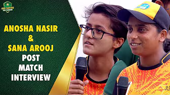 Anosha Nasir & Sana Arooj Post Match Interview | National Women's T20 Tournament Final