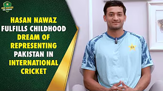 Hasan Nawaz fulfills childhood dream of representing Pakistan in international cricket | PCB | MA2A