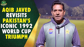 Aqib Javed revisits Pakistan's iconic 1992 World Cup triumph | PCB | MA2A