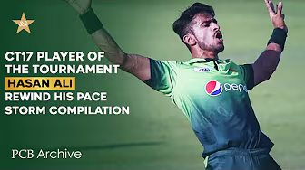 Rewinding Hasan Ali's pace bowling compilation | 2017 Champions Trophy Player of the Tournament
