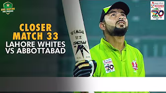 Closer | Lahore Whites vs Abbottabad | Match 33 | National T20 Cup 2025 | PCB | M2L1A
