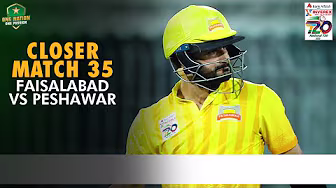 Closer | Faisalabad vs Peshawar | Match 35 | National T20 Cup 2025 | PCB | M2L1A