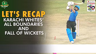 Let's Recap Karachi Whites' All Boundaries & FOW | Match 8 | National T20 Cup 2025 | PCB | M2L1