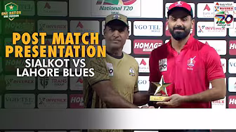Post Match Presentation | Sialkot vs Lahore Blues | Match 36 | National T20 Cup 2025 | PCB | M2L1A