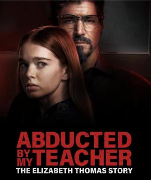 Abducted by My Teacher: The Elizabeth Thomas Story [Version française]