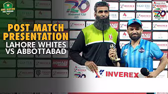 Post Match Presentation | Lahore Whites vs Abbottabad | Match 33 | National T20 Cup 2025 | M2L1A
