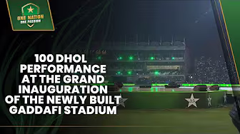 100 Dhol Performance at the Grand Inauguration of the Newly Built Gaddafi Stadium