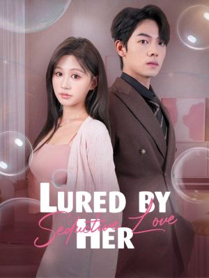 Lured by Her