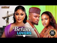 BETWEEN LOVERS (MAURICE SAM, UCHE MONTANA, CHIOMA NWAOHA)Latest Nigerian Movie 2025