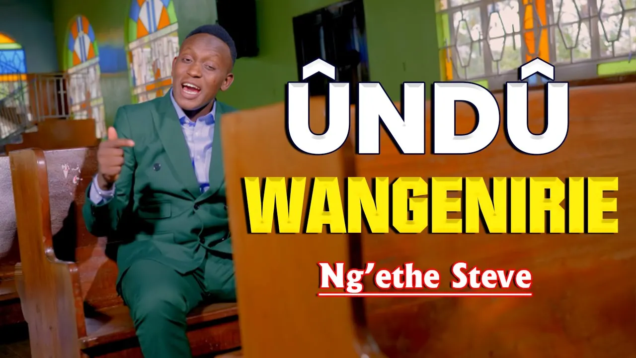 ÛNDÛ WANGENIRIE | NGETHE STEVE | Official Video | SKIZA background