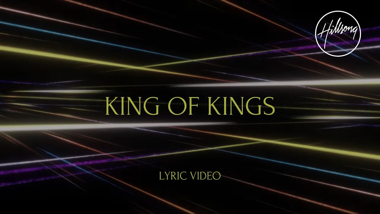 King of Kings (Lyric Video) - Hillsong Worship background