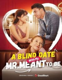 A Blind Date with My Mr. Meant-to-Be