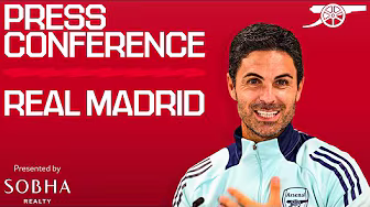 PRESS CONFERENCE | Mikel Arteta previews Real Madrid | Team news, the UCL winners and more background