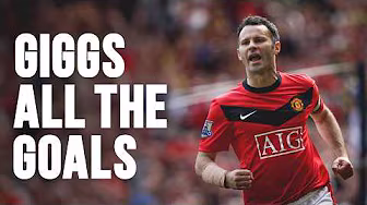 Ryan Giggs: All The Goals ๐ด๓ ง๓ ข๓ ท๓ ฌ๓ ณ๓ ฟ๐ช background