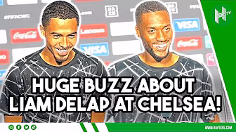 HUGE BUZZ about Liam Delap at Chelsea | Colwill & Tosin | Chelsea 2-0 LAFC