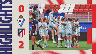 HIGHLIGHTS | SD Eibar 0-2 Atlético de Madrid Femenino | ⚽ Ajibade & Fiamma | Qualified for the UWCL! background