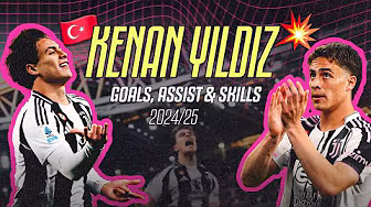Unleashed Talent: KENAN YILDIZ Goals, Assists & Skills 2024/25 🇹🇷