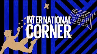 INTERNATIONAL CORNER S. 2️⃣ | EPISODIO 6 - FEYENOORD, ATALANTA AND MUCH MORE 🌎⚫🔵